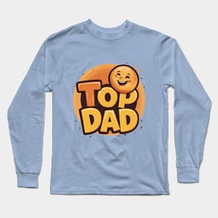 Top Dad - Celebrate Fatherhood with Style and Pride Long Sleeve T-Shirt